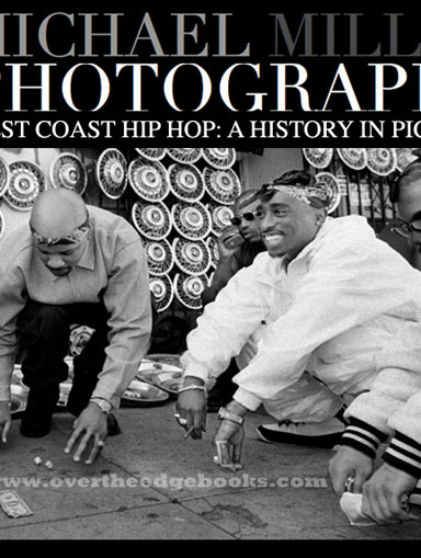 West Coast Hip Hop A History In Pictures – Michael Miller