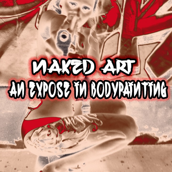 Naked Art – An Expose In Body Painting Vol. #1