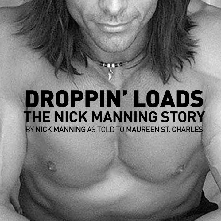 Droppin’ Loads – The Legend of Nick Manning